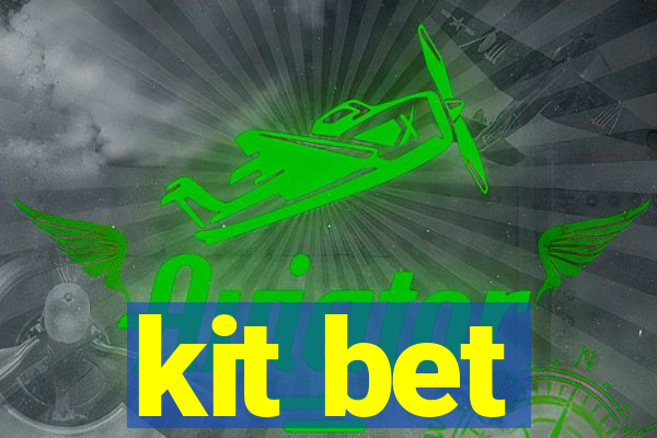 kit bet